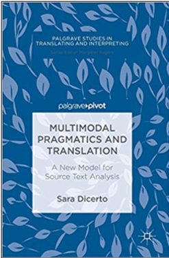 Sara Dicerto, Multimodal Pragmatics and Translation: A New Model for Source Text Analysis