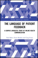 Paul Baker, Gavin Brookes and Craig Evans, The Language of Patient Feedback: A Corpus Linguistic Study of Online Health Communication