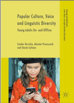 Sender Dovchin, Alastair Pennycook, and Shaila Sultana, Popular Culture, Voice and Linguistic Diversity: Young Adults On-and Offline