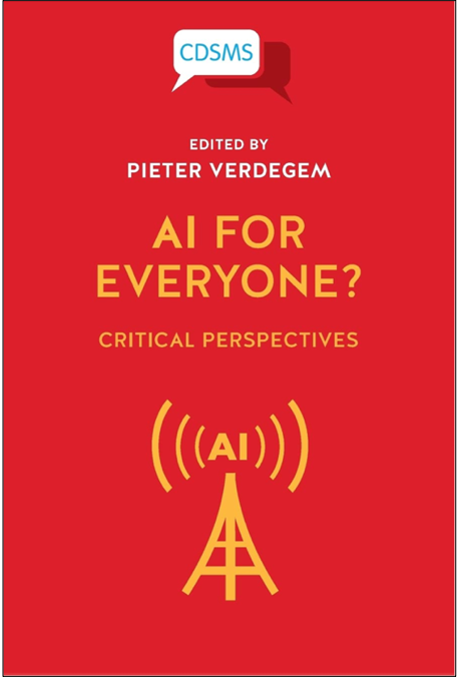 Pieter Verdegem (Ed.), AI for Everyone? Critical Perspectives
