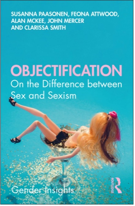 Susanna Paasonen, Feona Attwood, Alan Mckee, John Mercer, and Clarissa Smith, Objectification: On the Difference between Sex and Sexism