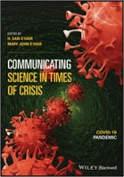 H. Dan O’Hair and Mary John O’Hair (Eds.), Communicating Science in Times of Crisis: COVID-19 Pandemic