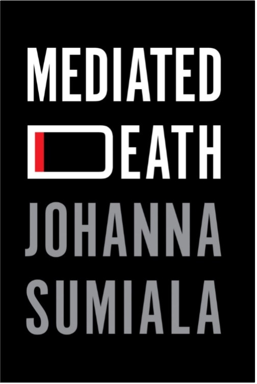 Johanna Sumiala, Mediated Death