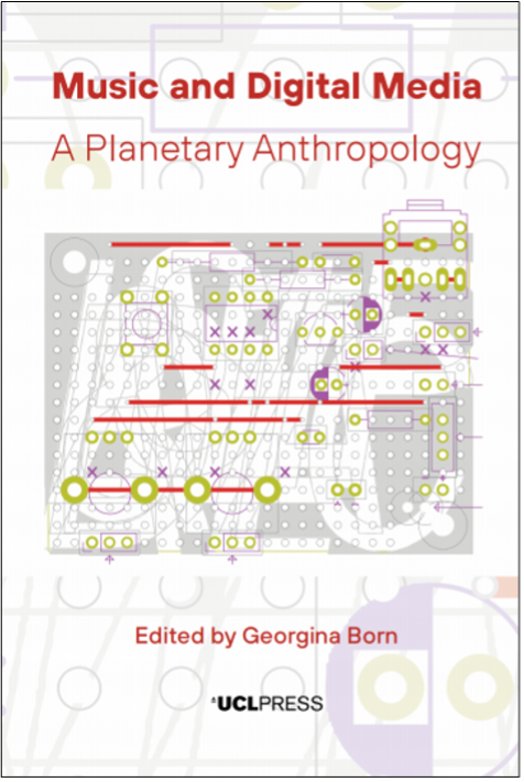 Georgina Born, Music and Digital Media: A Planetary Anthropology