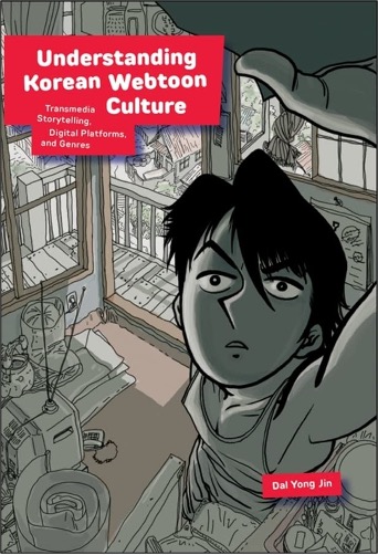 Dal Yong Jin, Understanding Korean Webtoon Culture: Transmedia Storytelling, Digital Platforms, and Genres