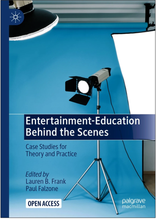Lauren B. Frank and Paul Falzone (Eds.), Entertainment-Education Behind the Scenes: Case Studies for Theory and Practice