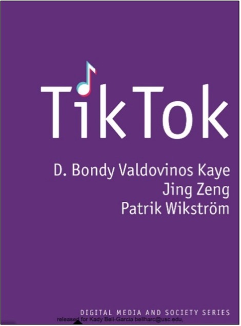 D. Bondy Valdovinos Kaye, Jing Zeng, and Patrik Wikström, TikTok: Creativity and Culture in Short Video