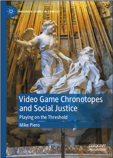 Mike Piero, Video Game Chronotopes and Social Justice: Playing on the Threshold