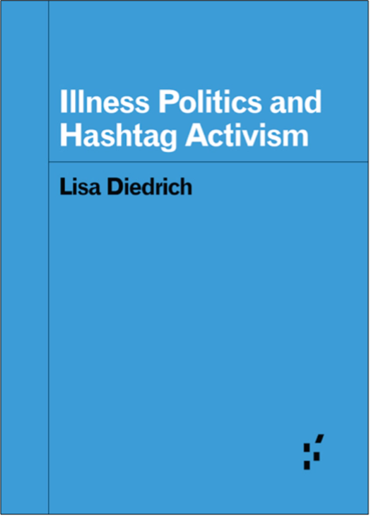 Lisa Diedrich, Illness Politics and Hashtag Activism