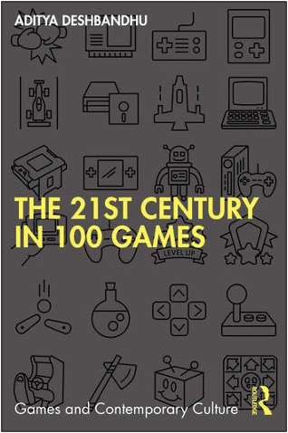Aditya Deshbandhu, The 21st Century in 100 Games