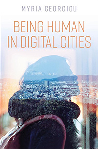 Myria Georgiou, Being Human in Digital Cities