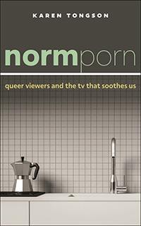 Normporn: Queer Viewers and the TV That Soothes Us - book cover