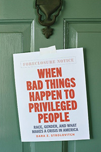 When Bad Things Happen to Privileged People: Race, Gender, and What Makes a Crisis in America - Book Cover