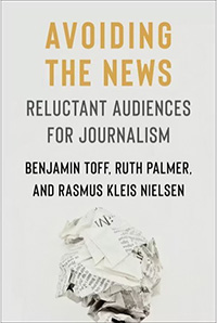 Avoiding the News: Reluctant Audiences for Journalism - Book Cover