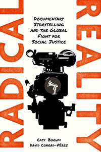 Radical Reality: Documentary Storytelling and the Global Fight for Social Justice - book cover